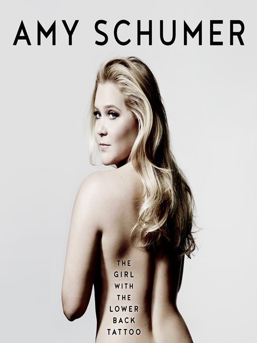 Title details for The Girl With the Lower Back Tattoo by Amy Schumer - Available